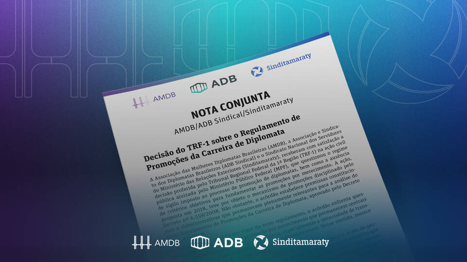 Nota Conjunta - Decisão do TRF-1 sobre o Regulamento de Promoções da Carreira de Diplomata