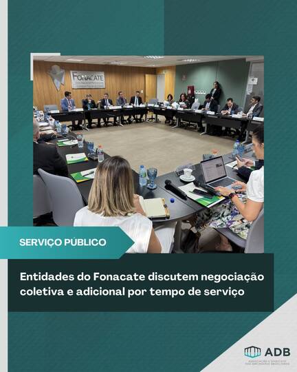 Entidades do Fonacate discutem negociação coletiva e adicional por tempo de serviço